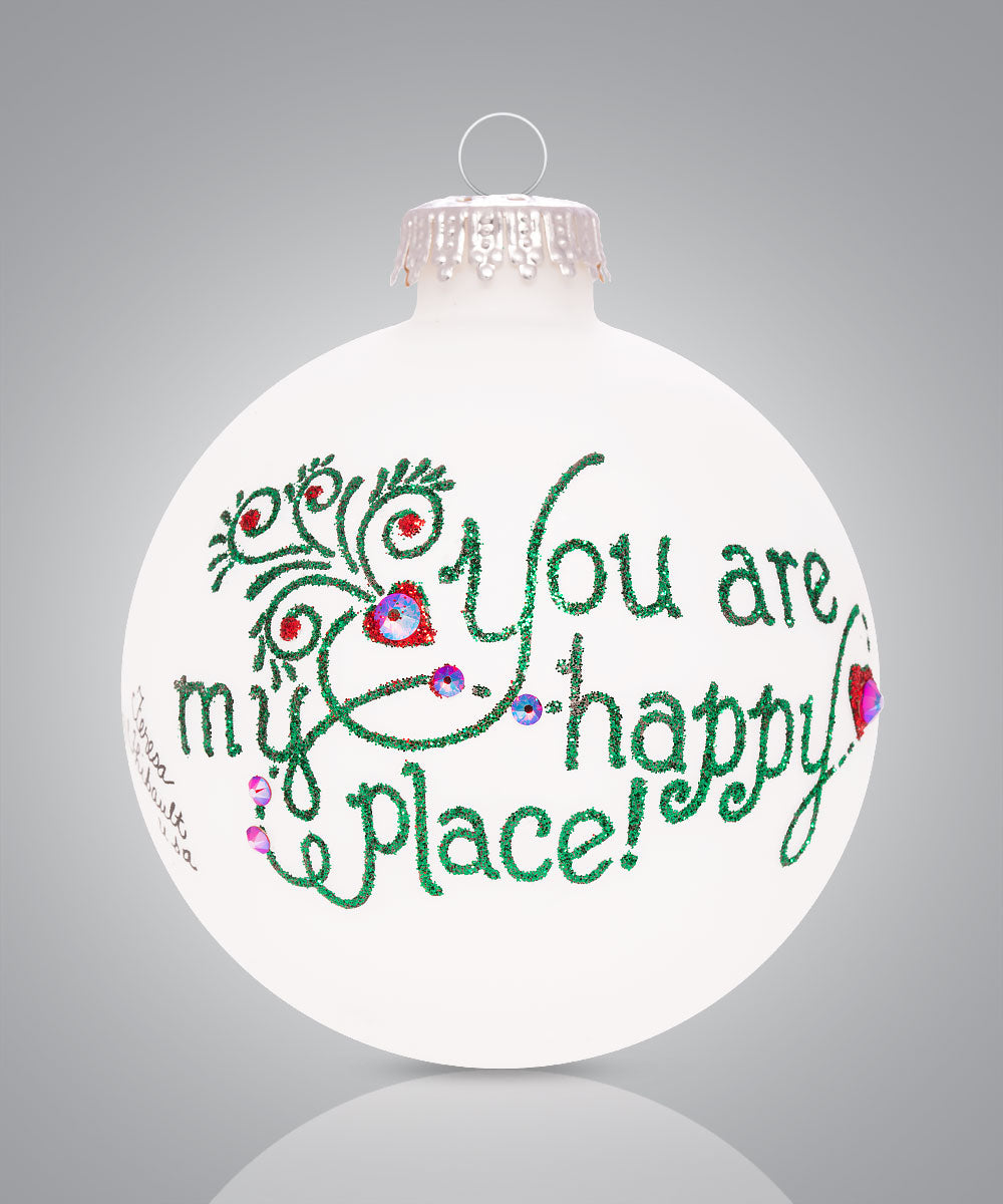 You Are My Happy Place Ornament - Hand-Painted Glass Keepsake to Show Love