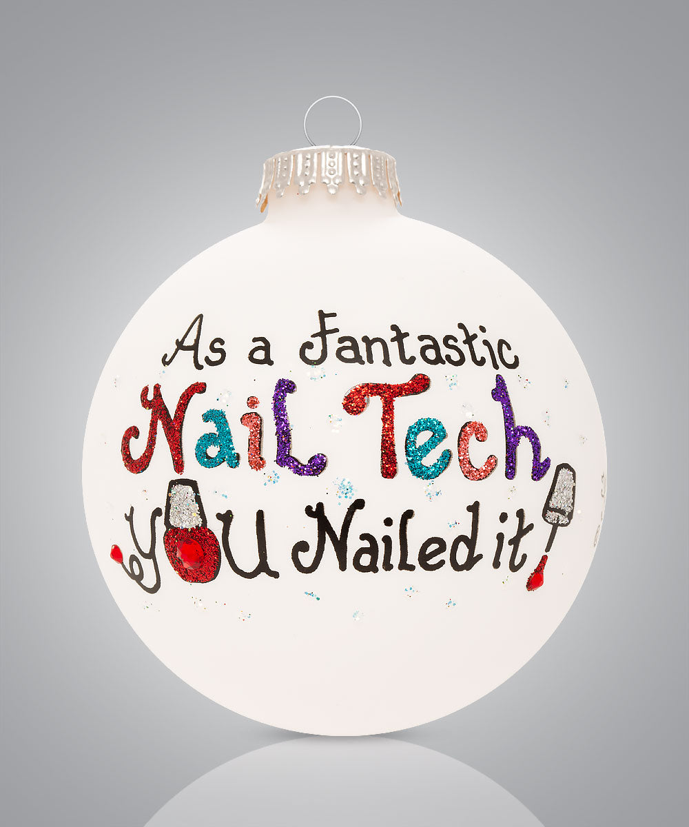 Nail Tech You Nailed It Ornament - Hand-Painted Glass Gift for Nail Technicians