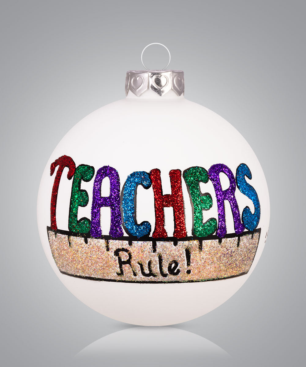 Hand-painted glass ornament with colorful letters spelling Teachers and a ruler saying “Rule!”