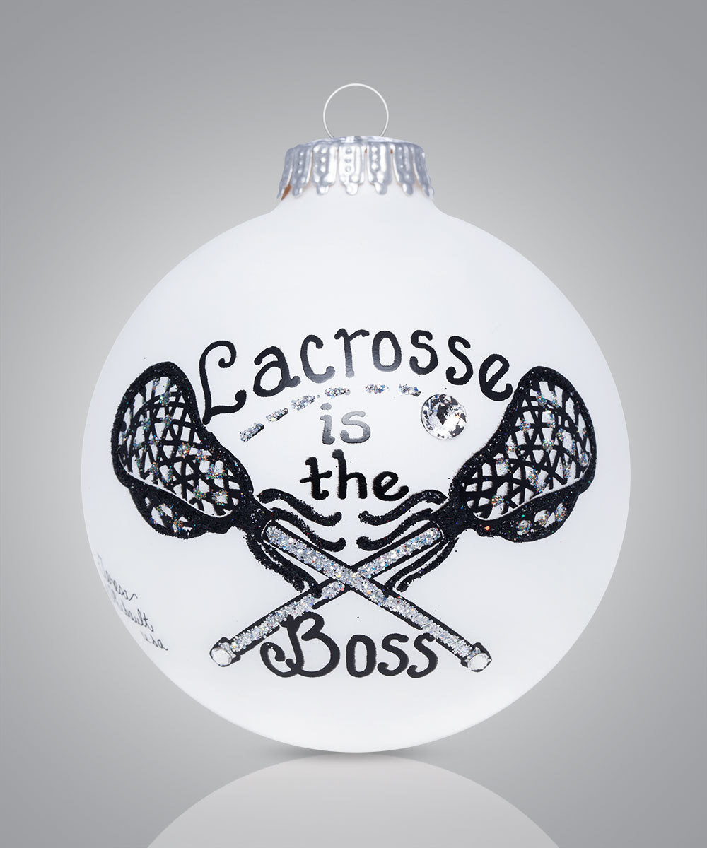 Lacrosse Is the Boss Ornament - Hand-Painted Glass Keepsake for Lacrosse Enthusiasts