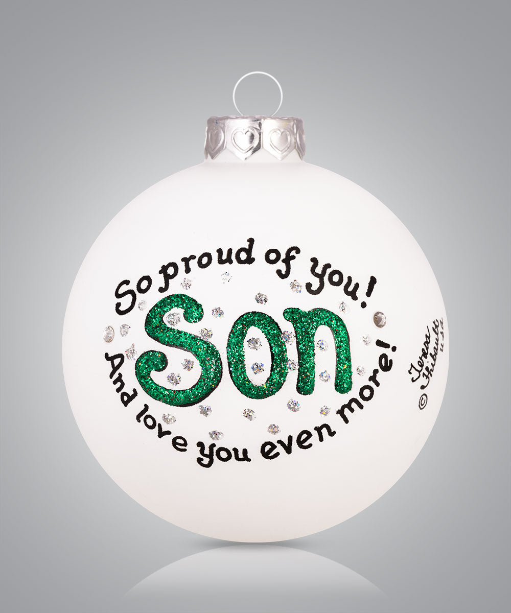 Hand-painted glass ornament with message for son: “So proud of you and love you even more”