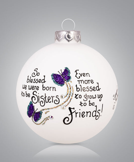 Hand-painted glass ornament with butterflies and sentiment about being blessed to be sisters and friends