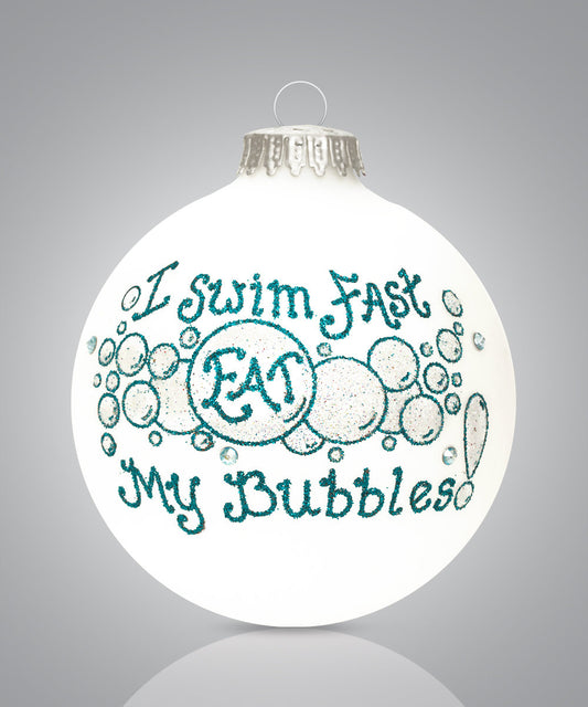 Eat My Bubbles Ornament - Hand-Painted Glass Keepsake for Swimmers